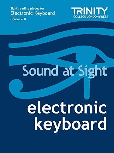 Sound at Sight Electronic Keyboard: Grades 6-8 Joanna Clarke