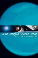 Sound Design and Science Fiction Whittington William