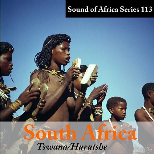 Sound of Africa Series 113: Botswana (Tswana/Hurutshe) Various Artists