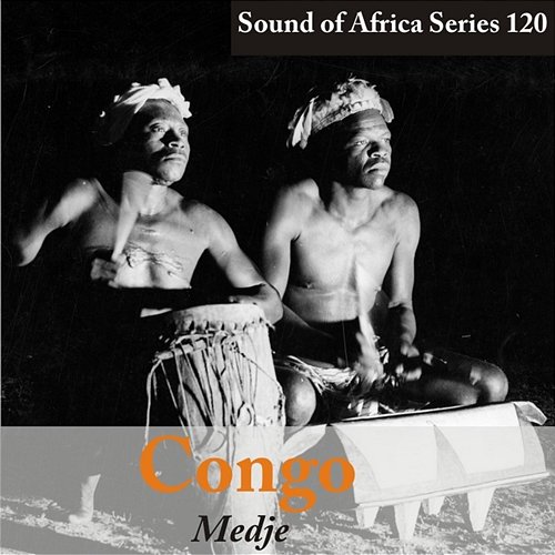 Sound of Africa Series 120: Congo (Medje) Various Artists