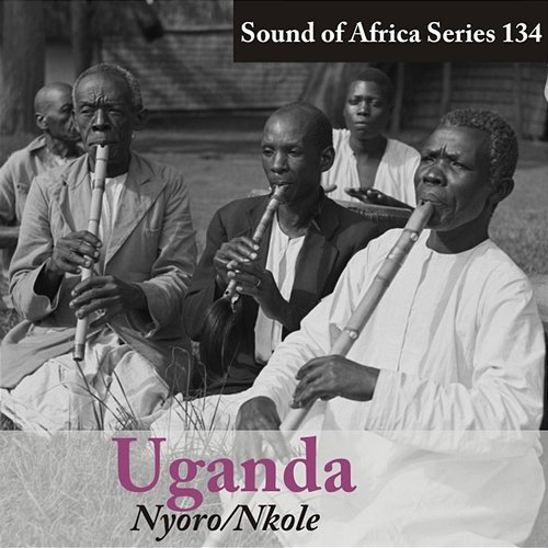 Sound of Africa Series 134: Uganda (Nyoro/Nkole) Various Artists