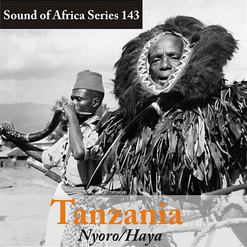 Sound of Africa Series 143: Tanzania (Nyoro/Haya) Various Artists