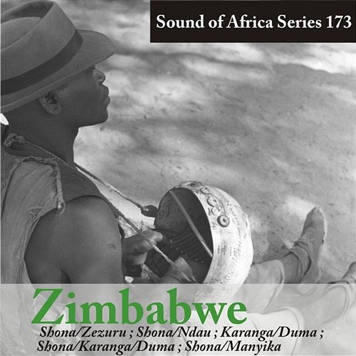 Sound of Africa Series 173: Zimbabwe (Shona/ Zezuru/Ndau, Karanga/Duma, Manyika) Various Artists