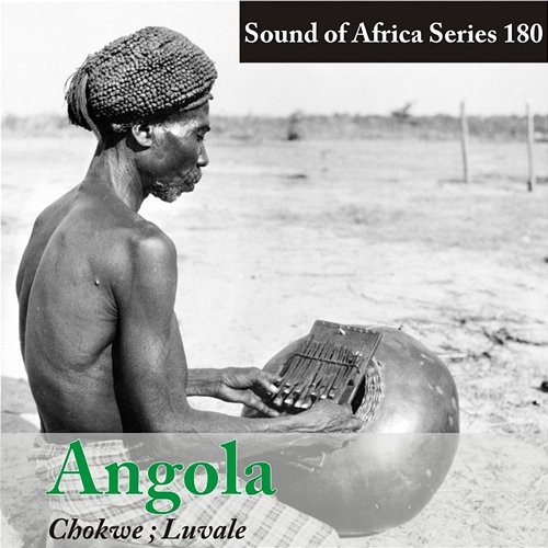 Sound of Africa Series 180: Angola (Chokwe, Luvale ) Various Artists