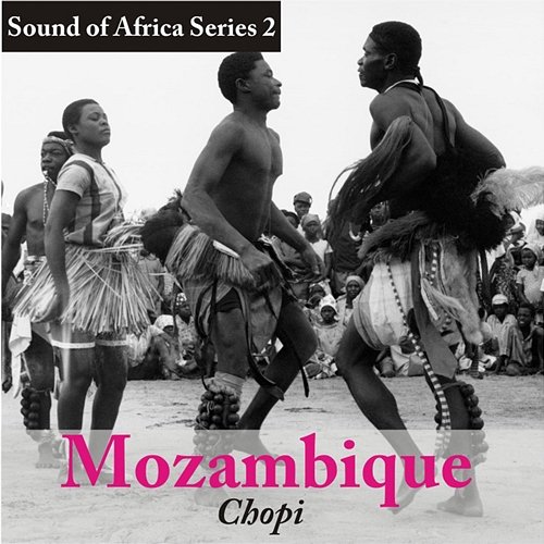 Sound of Africa Series 2: Mozambique (Chopi) Various Artists
