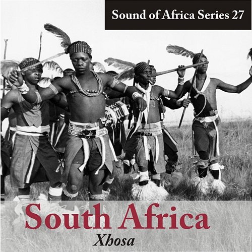 Sound of Africa Series 27: South Africa (Xhosa) Various Artists