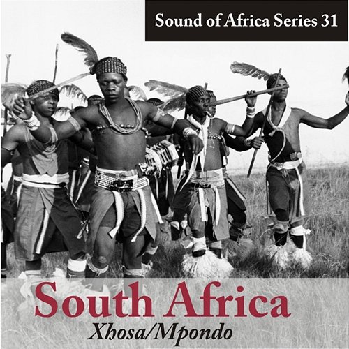 Sound of Africa Series 31: South Africa (Xhosa/Mpondo) Various Artists