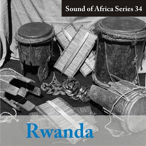 Sound of Africa Series 34: Rwanda Various Artists