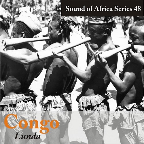 Sound of Africa Series 48: Congo (Lunda) Various Artists