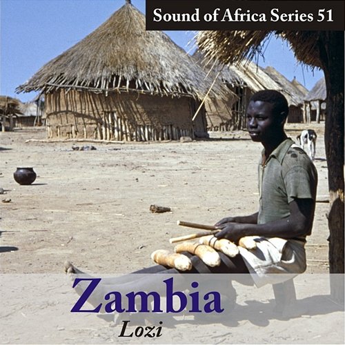 Sound of Africa Series 51: Zambia (Lozi) Various Artists