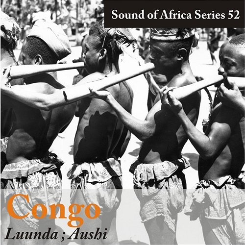 Sound of Africa Series 52: Zambia (Luunda,Aushi) Various Artists