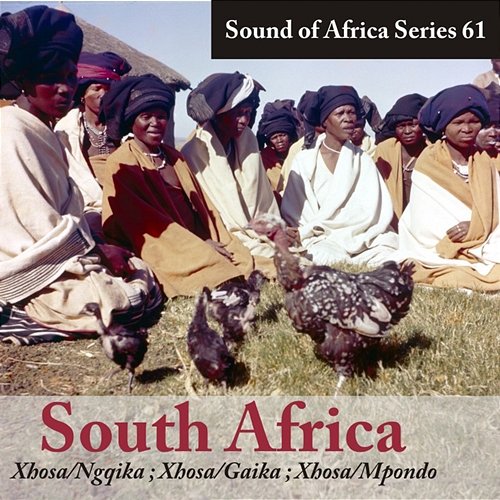 Sound of Africa Series 61: South Africa (Xhosa/Ngqika, Xhosa/Gaika, Xhosa/Mpondo) Various Artists