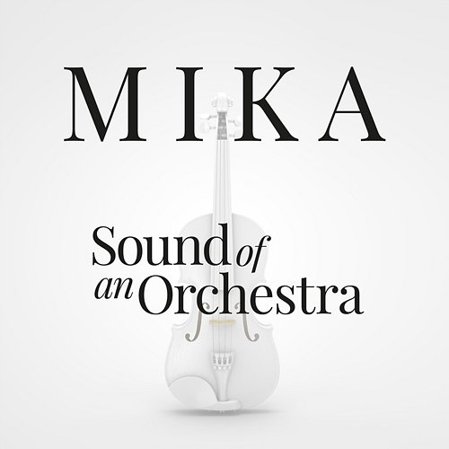 Sound Of An Orchestra MIKA