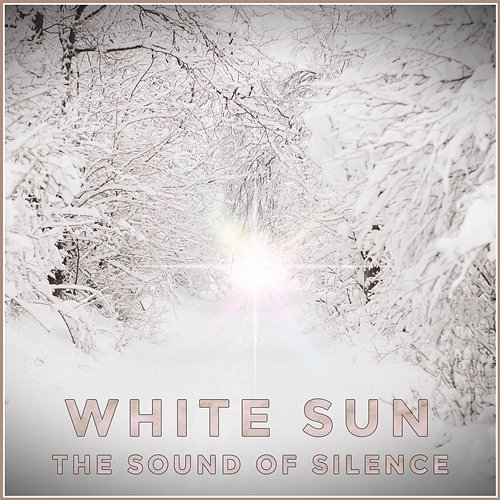Sound of Silence White Sun