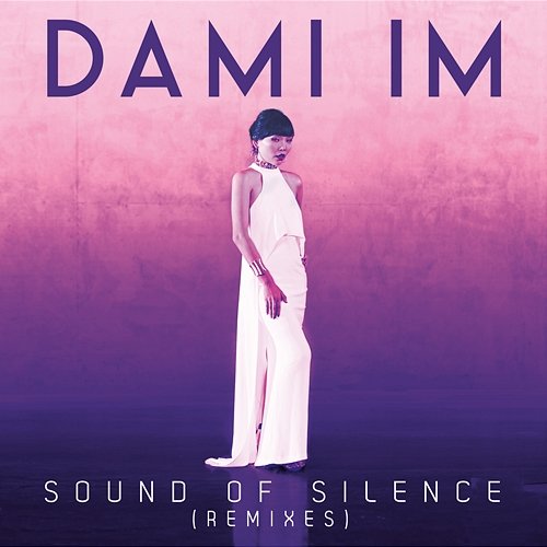 Sound Of Silence (Remixes) Dami Im