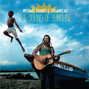 Sound of Sunshine Franti Michael, Spearhead