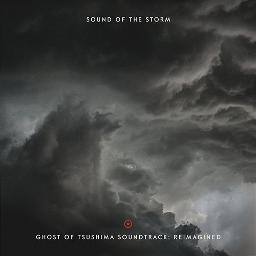 Sound of the Storm - Ghost of Tsushima Soundtrack: Reimagined Various Artists