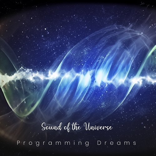 Sound of the Universe Programming Dreams