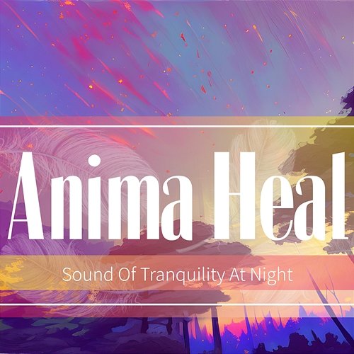 Sound of Tranquility at Night Anima Heal