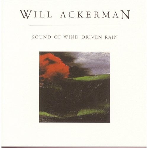 Sound Of Wind Driven Rain Will Ackerman
