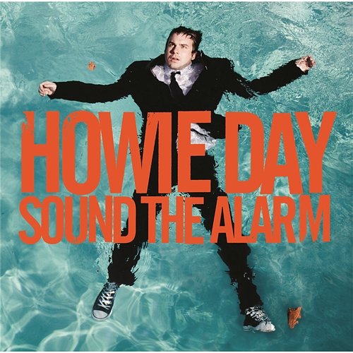 Sound The Alarm Howie Day