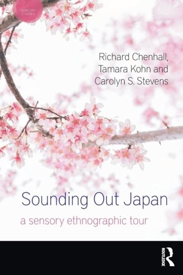 Sounding Out Japan: A Sensory Ethnographic Tour Richard Chenhall