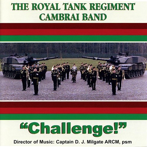 Soundline Presents Military Band Music - "Challenge!" The Royal Tank Regiment Cambrai Band
