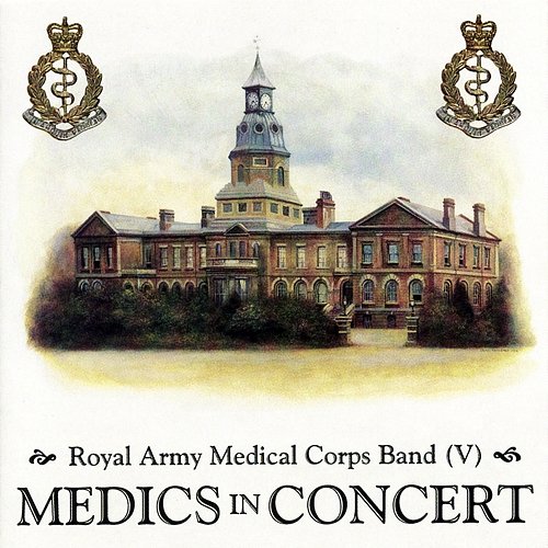 Soundline Presents Military Band Music - Medics in Concert Royal Army Medical Corps Band