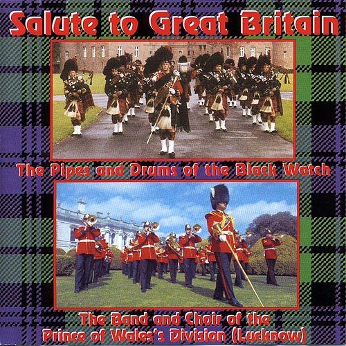 Soundline Presents Military Band Music - Salute to Great Britain The Pipes And Drums Of The Black Watch & The Band Of The Prince Of Wales's Division