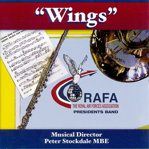 Soundline Presents Military Band Music - "Wings" The Royal Air Forces Association Presidents Band