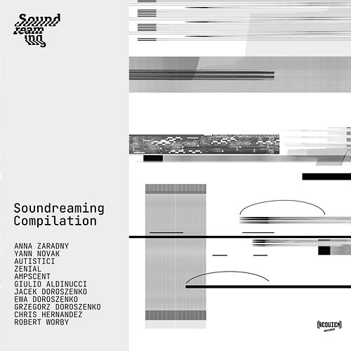 Soundreaming Compilation Ewa Doroszenko, Anna Zaradny, Giulio Aldinucci, Yann Novak, Grzegorz Doroszenko, Autistici, Jacek Doroszenko, Robert Worby, ZENIAL, Ampscent