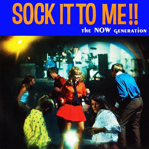 Sounds and Voices of the Now Generation: Sock It to Me!! Various Artists