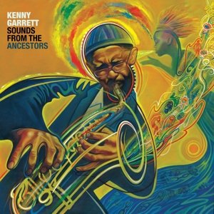 Sounds From the Ancestors Kenny Garrett