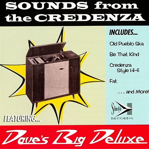 Sounds From The Credenza Dave's Big Deluxe