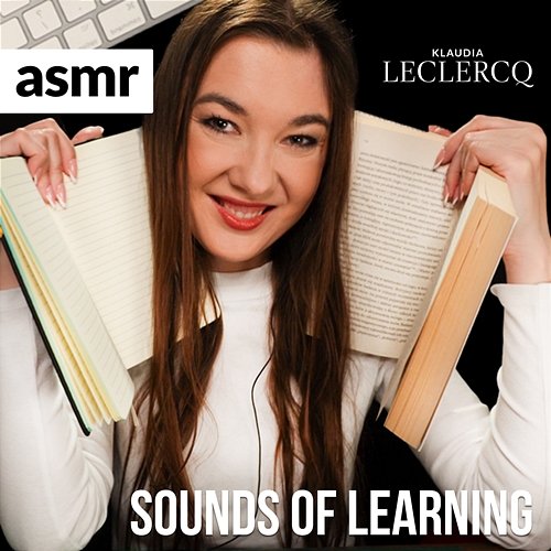 Sounds of Learning Klaudia Leclercq ASMR