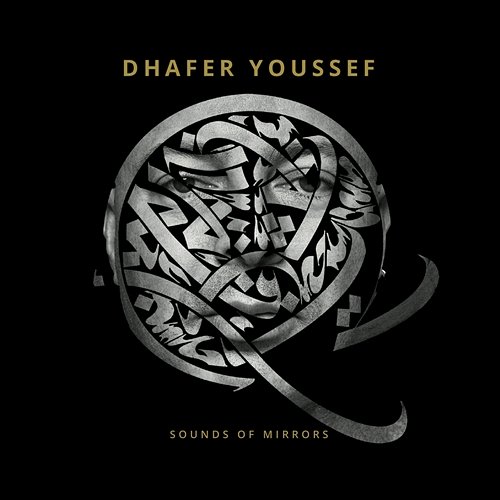 Sounds Of Mirrors Dhafer Youssef