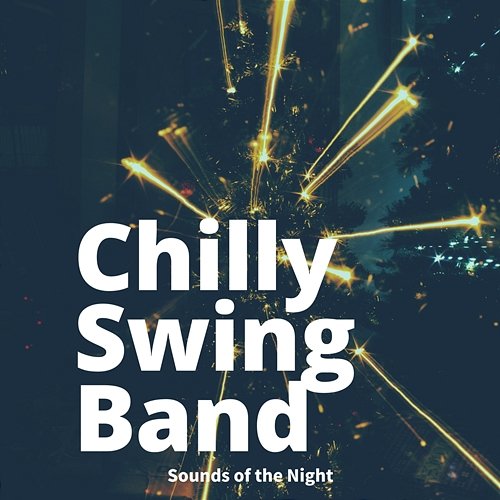 Sounds of the Night Chilly Swing Band