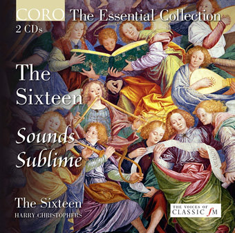 Sounds Sublime: The Essential Collection The Sixteen