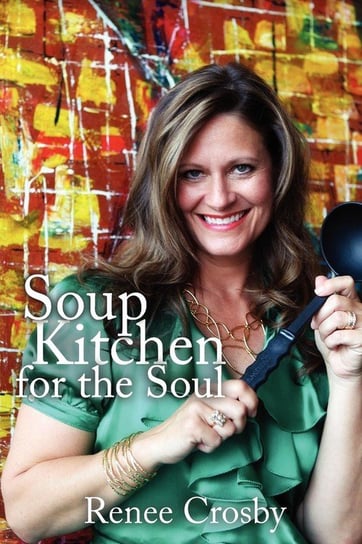 Soup Kitchen for the Soul Crosby Renee Książka w Empik