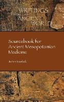 Sourcebook for Ancient Mesopotamian Medicine Scurlock Joann