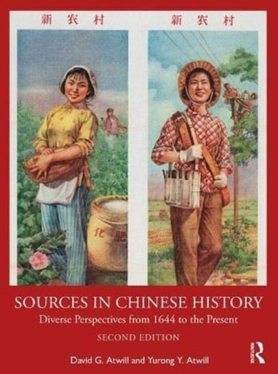 Sources in Chinese History: Diverse Perspectives from 1644 to the Present David G. Atwill, Yurong Y. Atwill