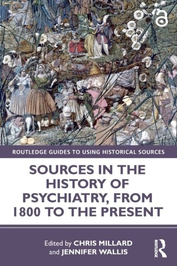 Sources in the History of Psychiatry, from 1800 to the Present Opracowanie zbiorowe