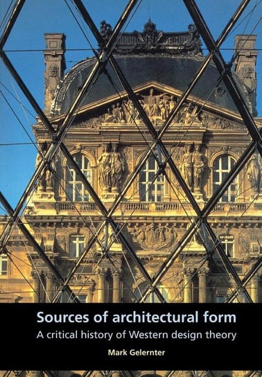 Sources of Architectural Form Gelernter Mark