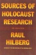 Sources of Holocaust Research Hilberg Raul