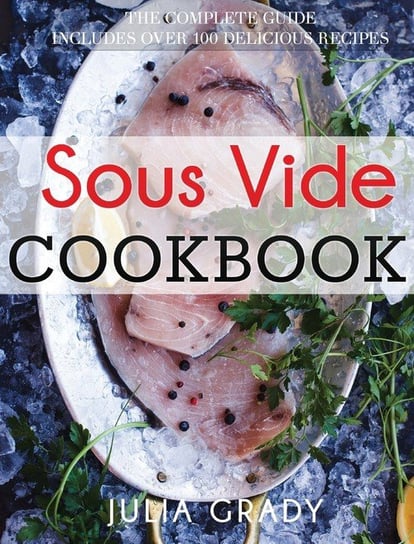 Sous Vide Cookbook Grady Julia