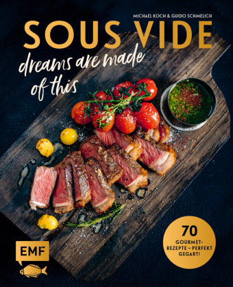SOUS-VIDE dreams are made of this Edition Michael Fischer