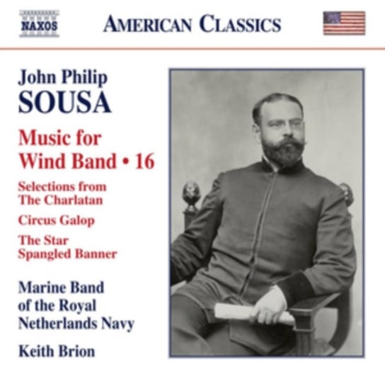 Sousa: Music for Wind Band Volume 16 The Marine Band of the Royal Netherlands Navy