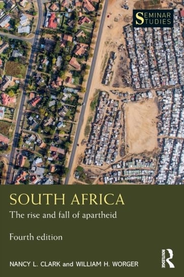 South Africa: The rise and fall of apartheid Nancy L. Clark, William H. Worger
