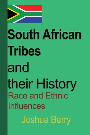 South African Tribes and their History Joshua Berry