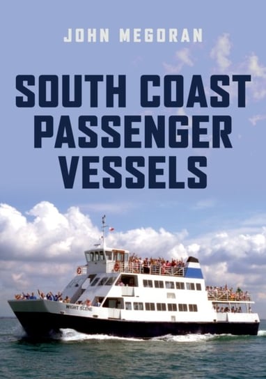 South Coast Passenger Vessels John Megoran